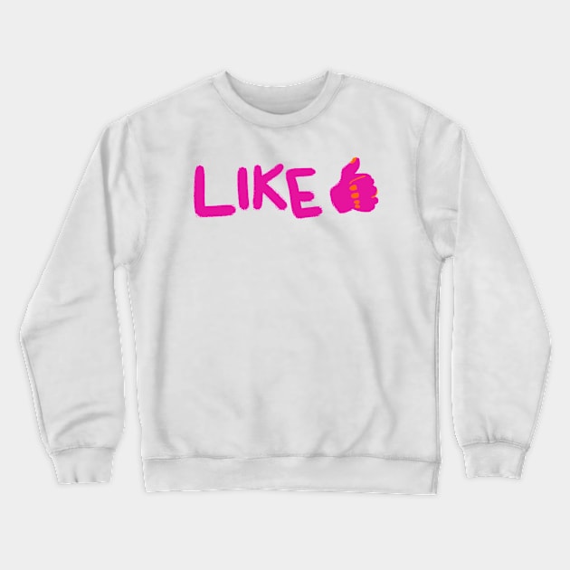 LIKE Crewneck Sweatshirt by rayanammmar